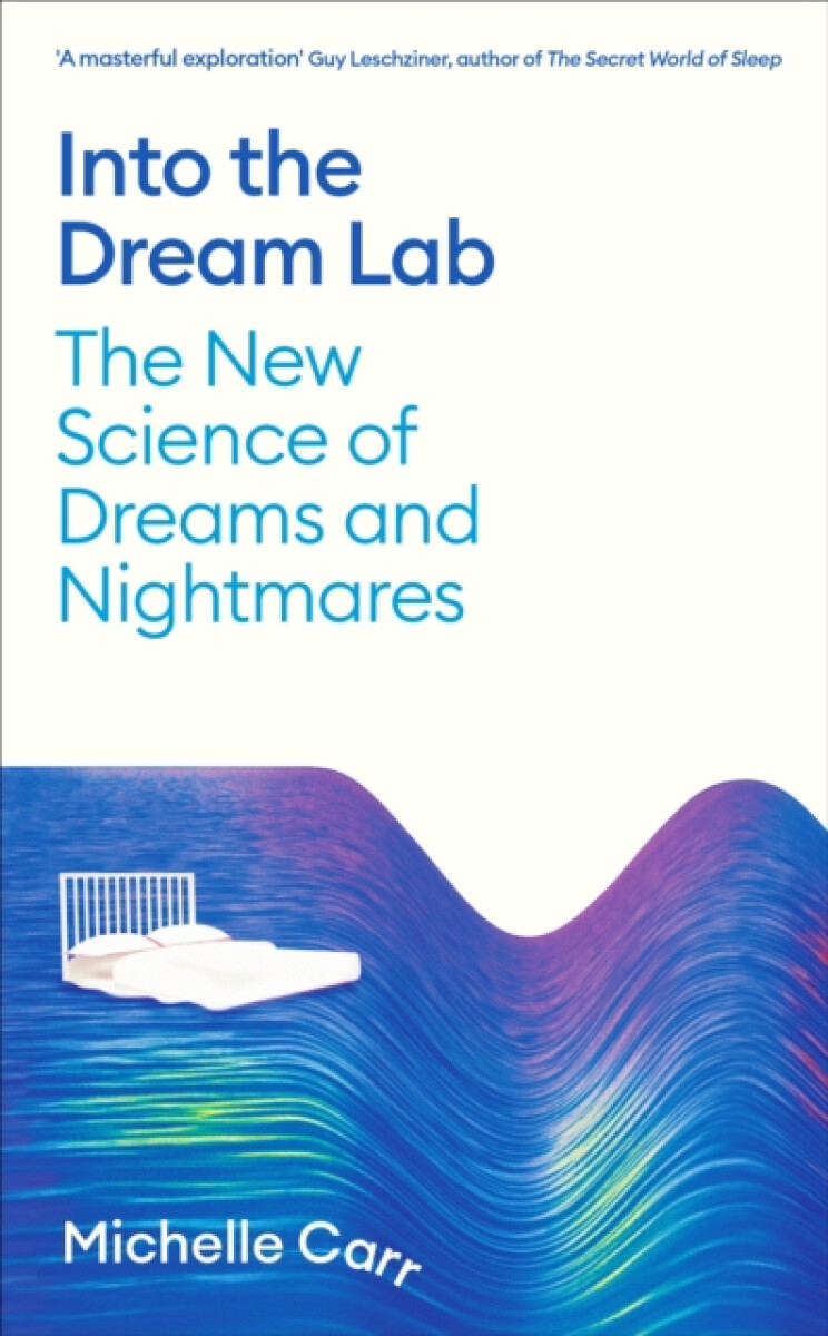 Into the Dream Lab - Dr Michelle Carr