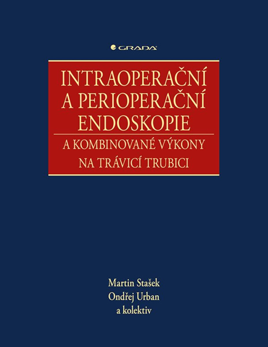Intraoperační a perioperační endoskopie a kombinované výkony na trávicí trubici - kolektiv autorů, Ondřej Urban, Martin Stašek