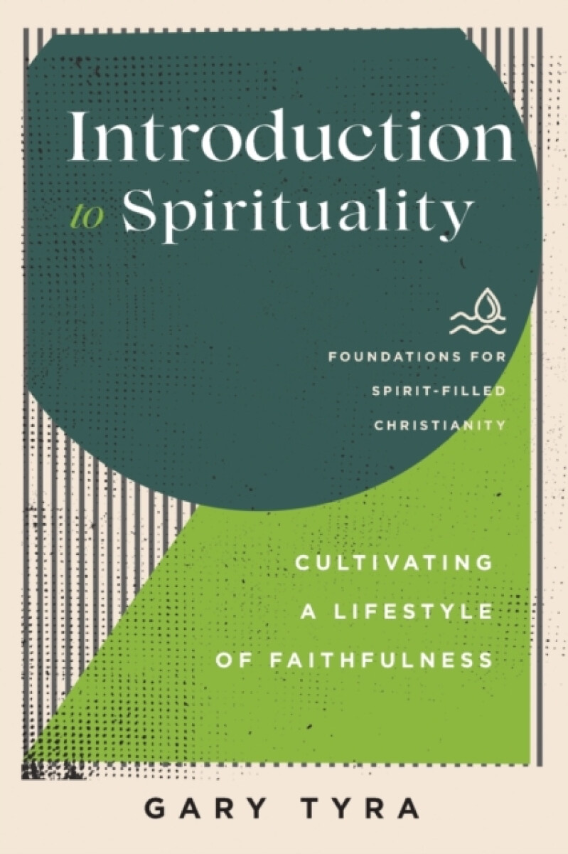 Kniha Introduction to Spirituality – Cultivating a Lifestyle of Faithfulness