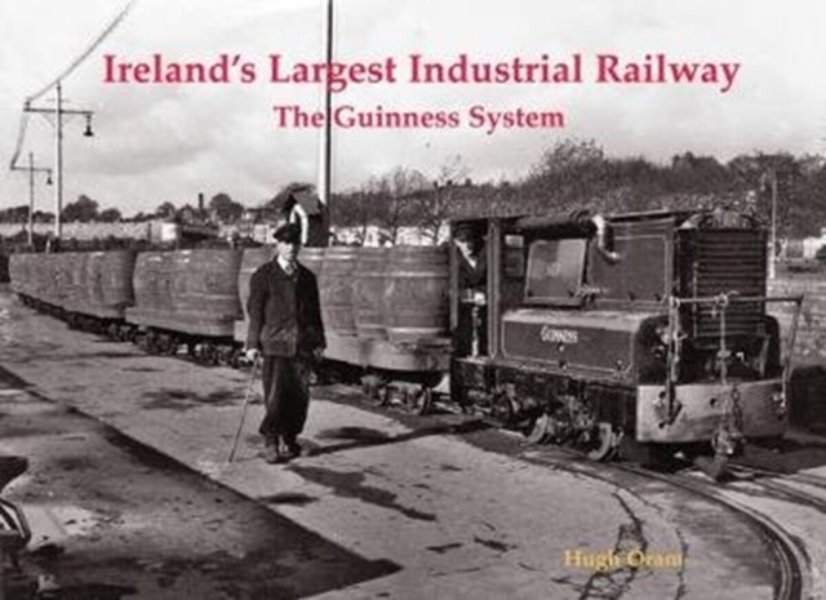Ireland's Largest Industrial Railway - Hugh Oram