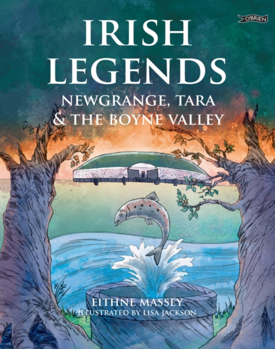 Kniha Irish Legends: Newgrange, Tara a the Boyne Valley