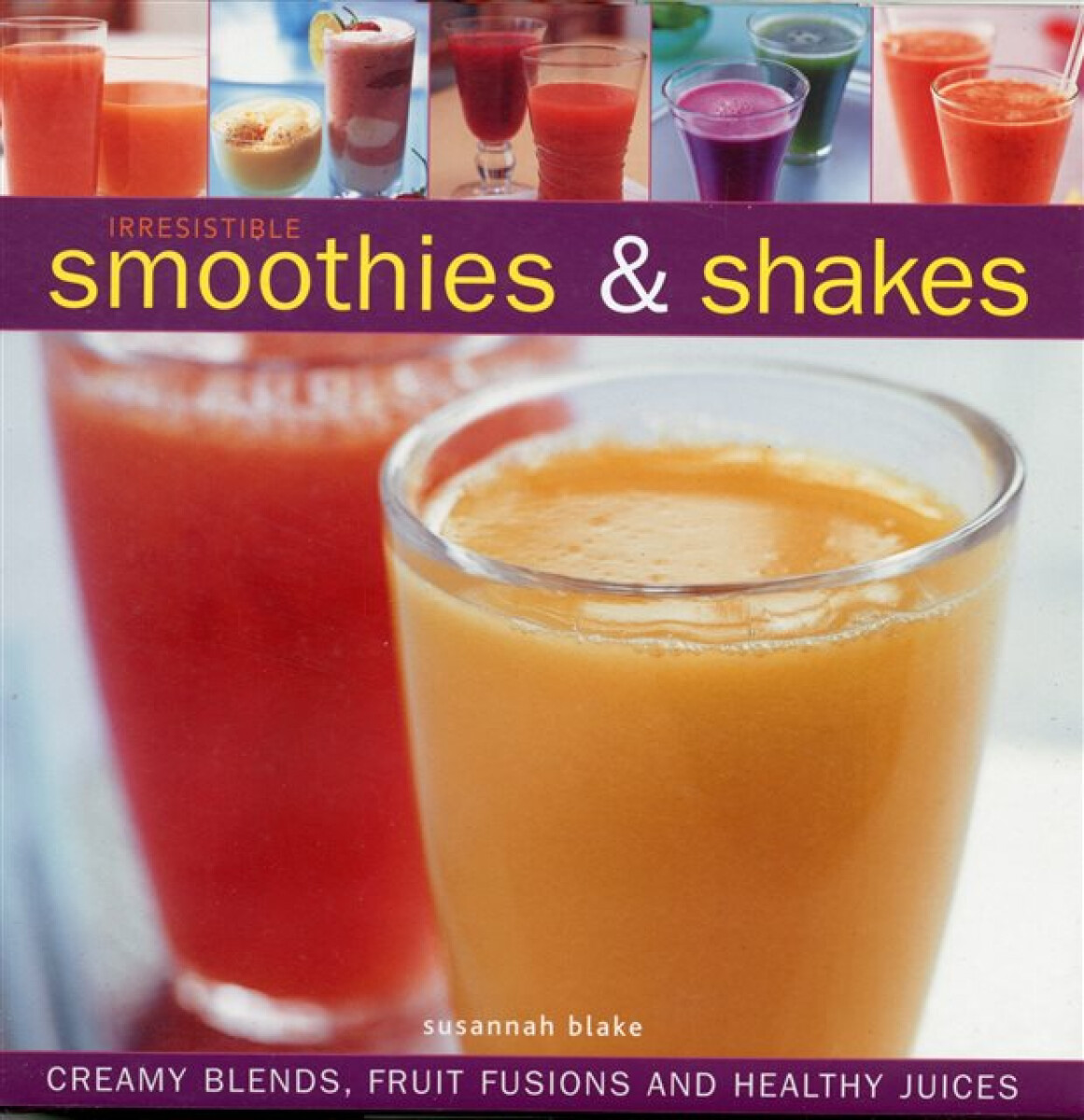 Kniha Irresistible Smoothies and Shakes