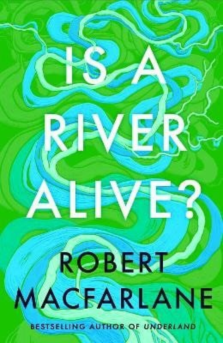 Kniha Is A River Alive?