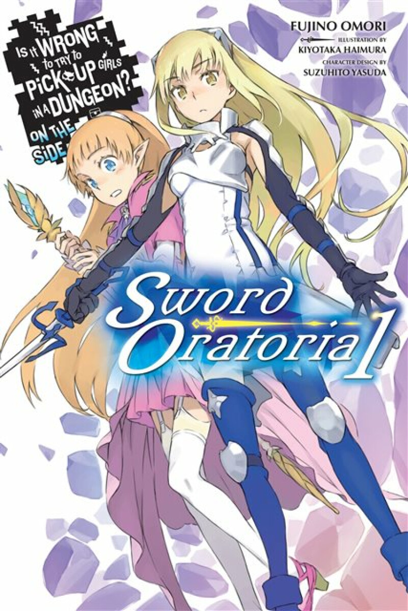 Kniha Is It Wrong to Try to Pick Up Girls in a Dungeon? On the Side: Sword Oratoria, Vol. 1 (light novel)