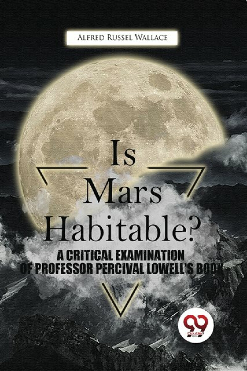 Kniha Is Mars Habitable? a Critical Examination of Professor Percival Lowell's Book