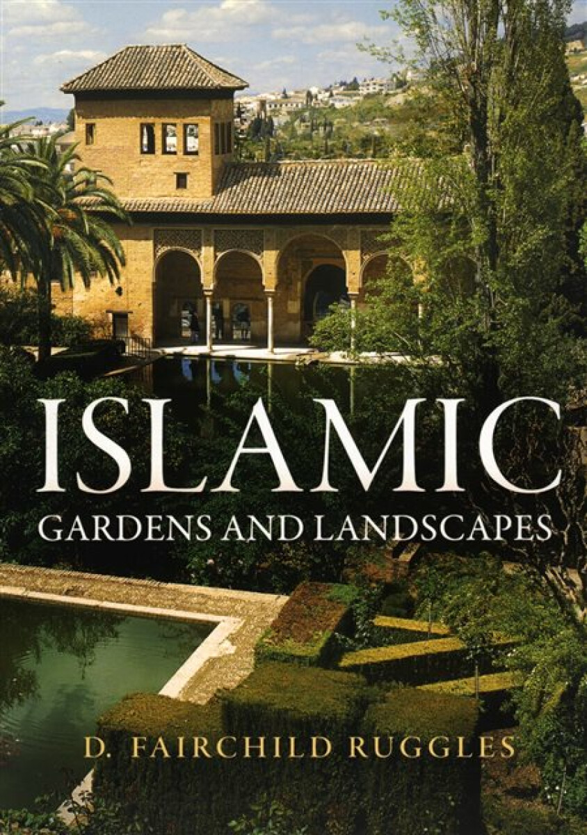 Kniha Islamic Gardens and Landscapes