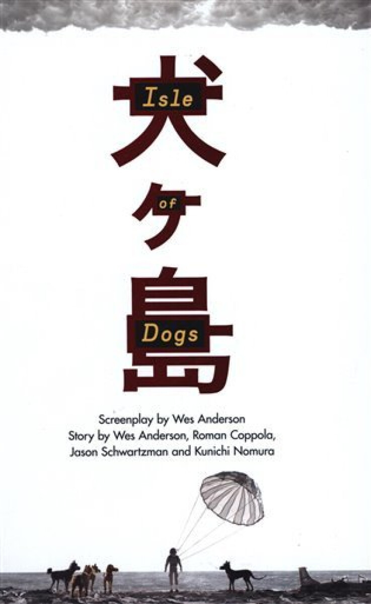 Kniha Isle of Dogs: The Screenplay