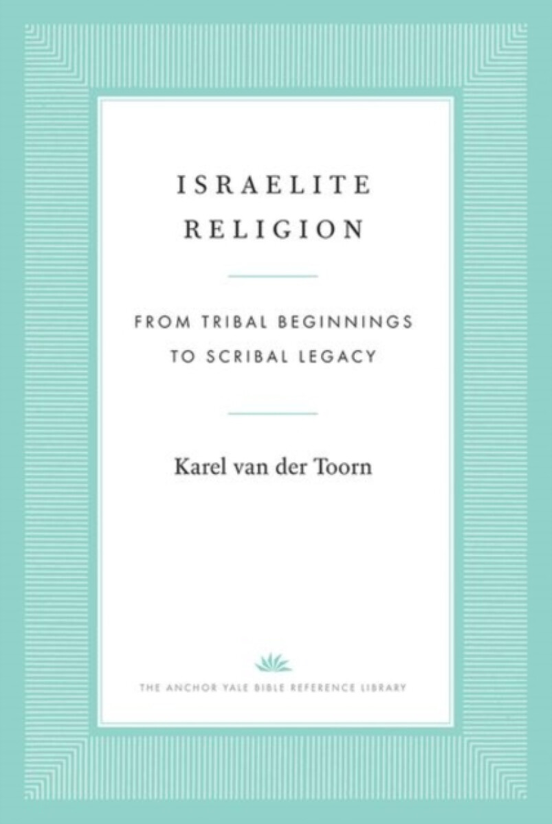 Israelite Religion - Karel van der Toorn