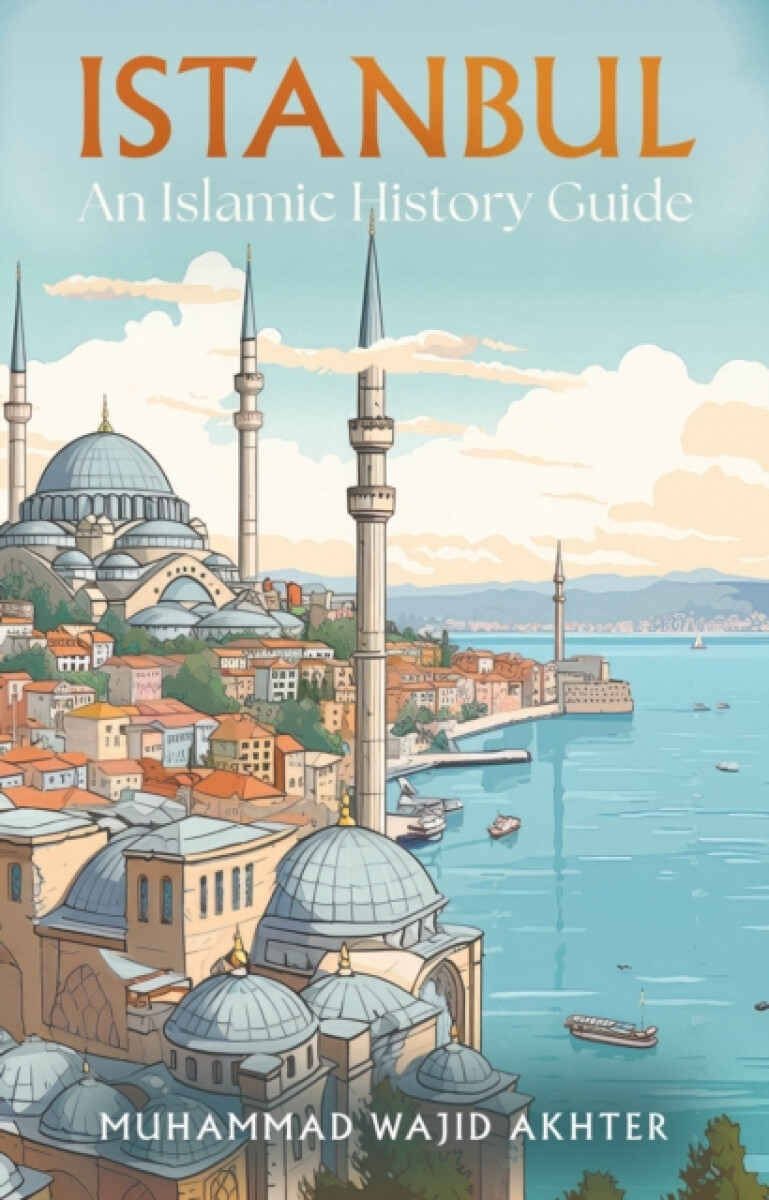 Kniha Istanbul: An Islamic History Guide