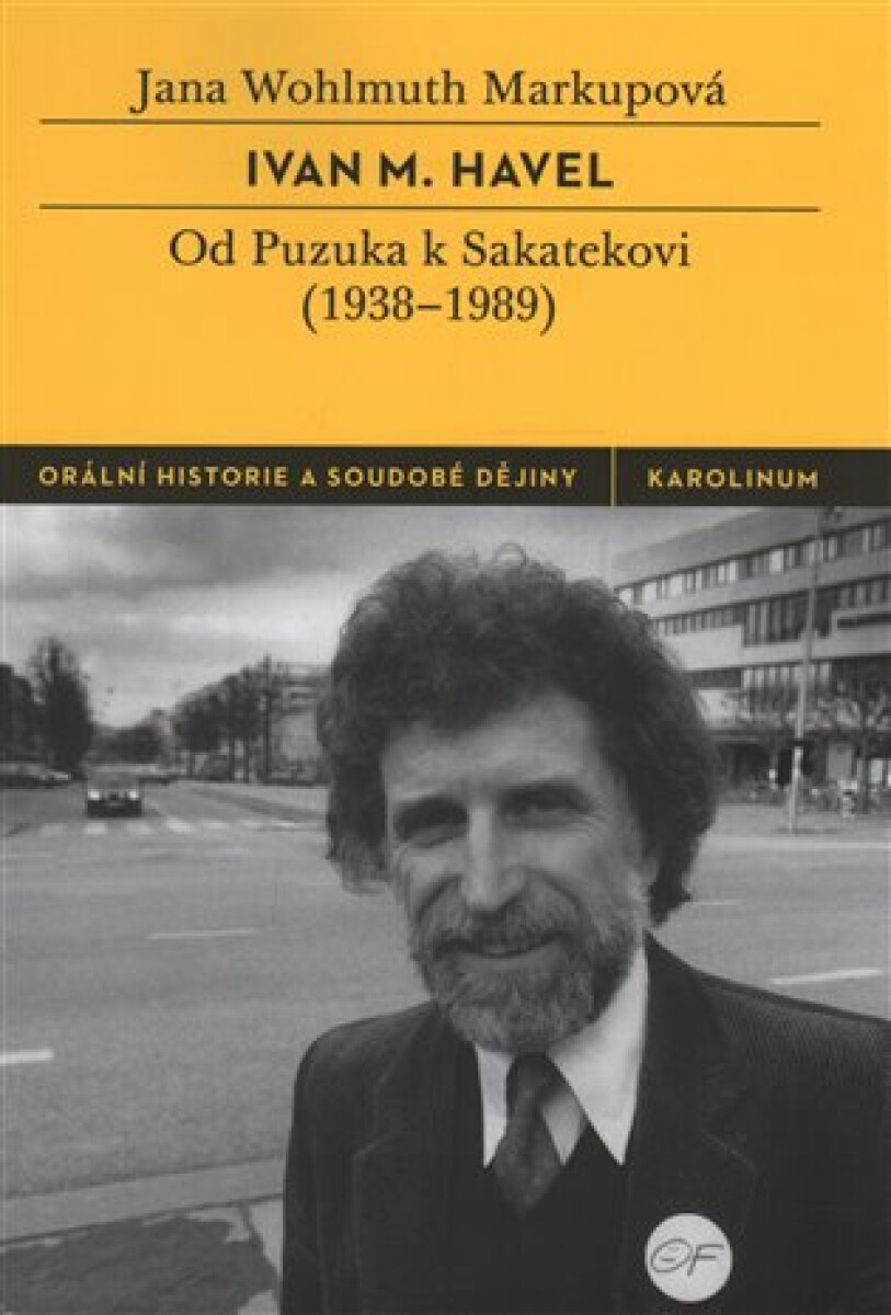 Kniha Ivan M. Havel - Od Puzuka k Sakatekovi (1938–1989)