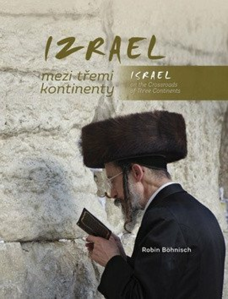 Kniha Izrael mezi třemi kontinenty / Israel on the Crossroads of Three Continents