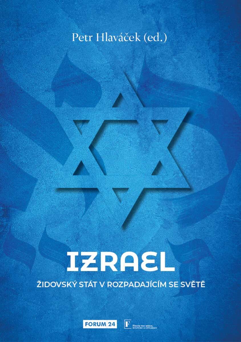 Levně Izrael. Židovský stát v rozpadajícím se světě - Petr Hlaváček (ed.)