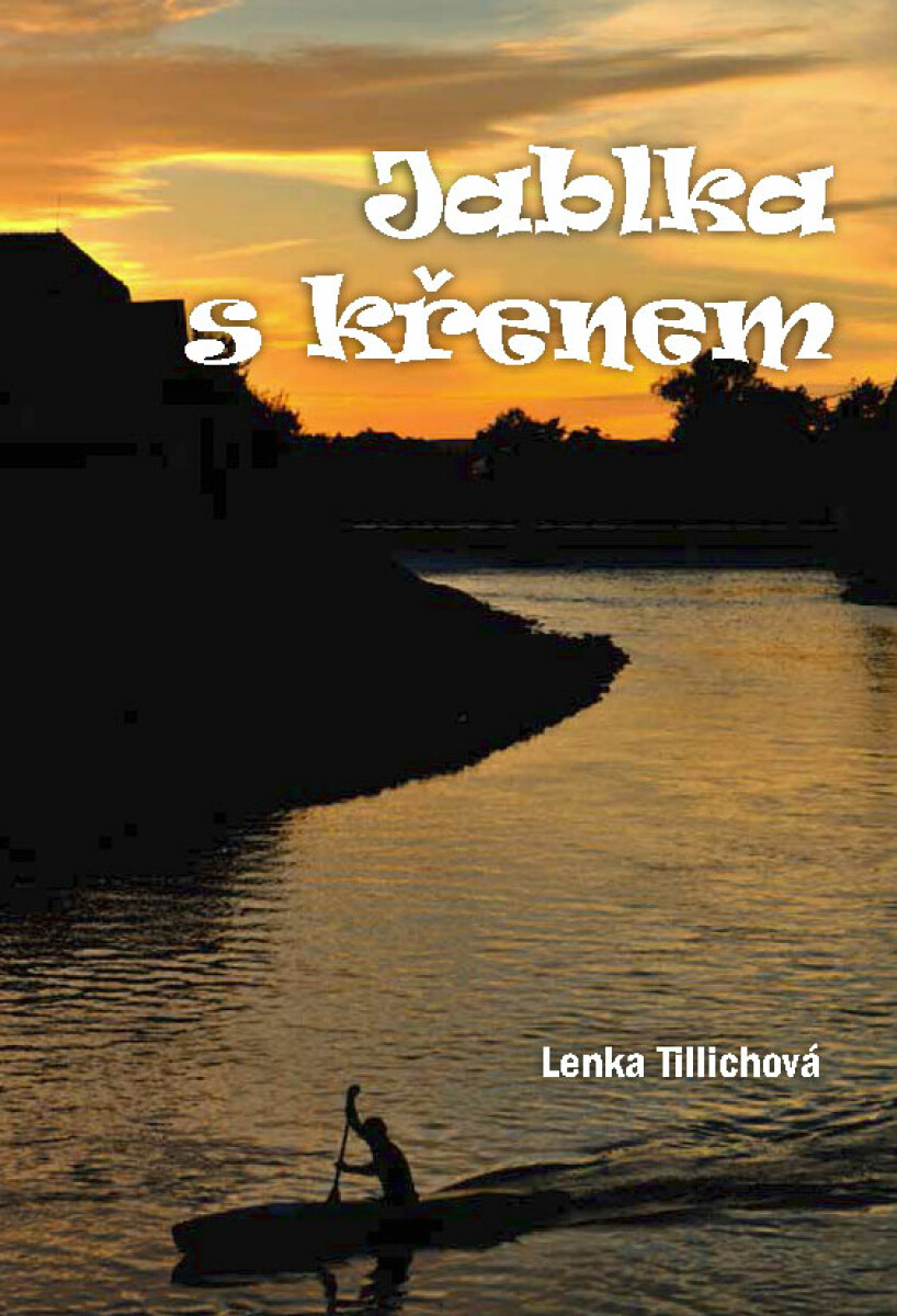 Jablka s křenem - Lenka Tillichová