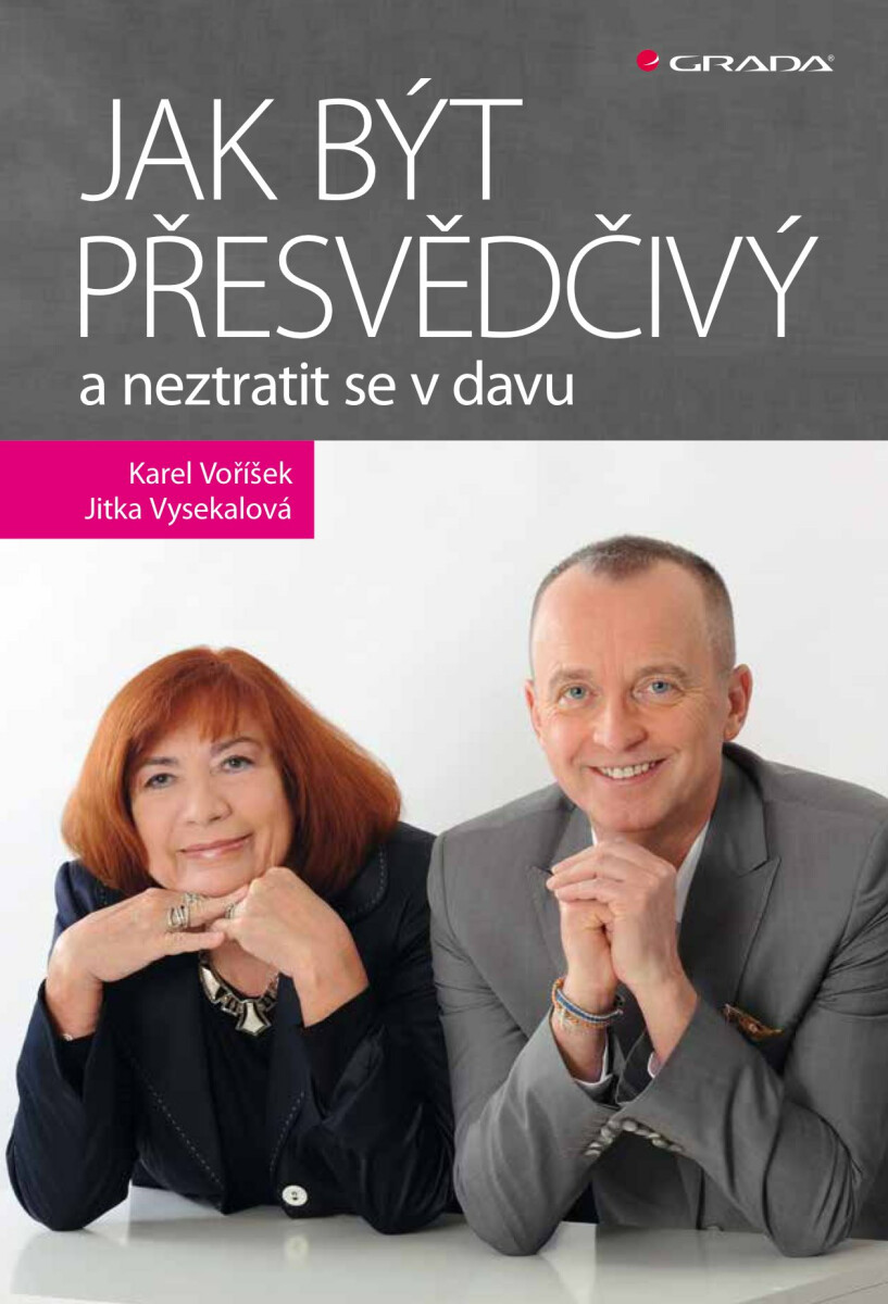 Jak být přesvědčivý a neztratit se v davu - Jitka Vysekalová, Karel Voříšek