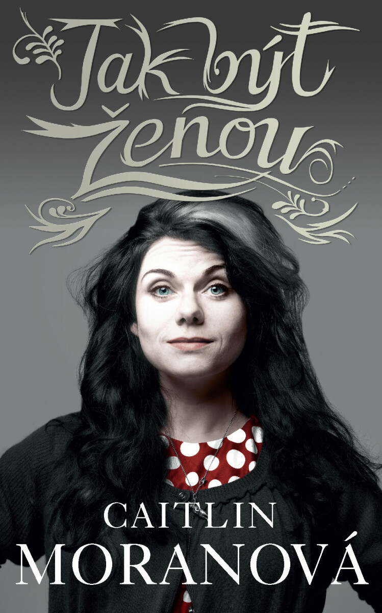 Jak být ženou - Caitlin Moranová