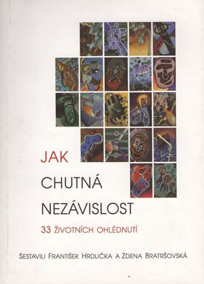 Kniha Jak chutná nezávislost - 33 životních ohlédnutí - Sloupky z Reflexu 1995 - 1998