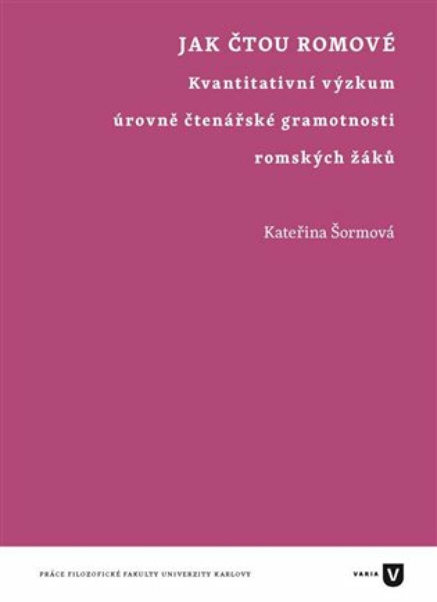 Kniha Jak čtou Romové. Kvantitativní výzkum úrovně čtenářské gramotnosti romských žáků