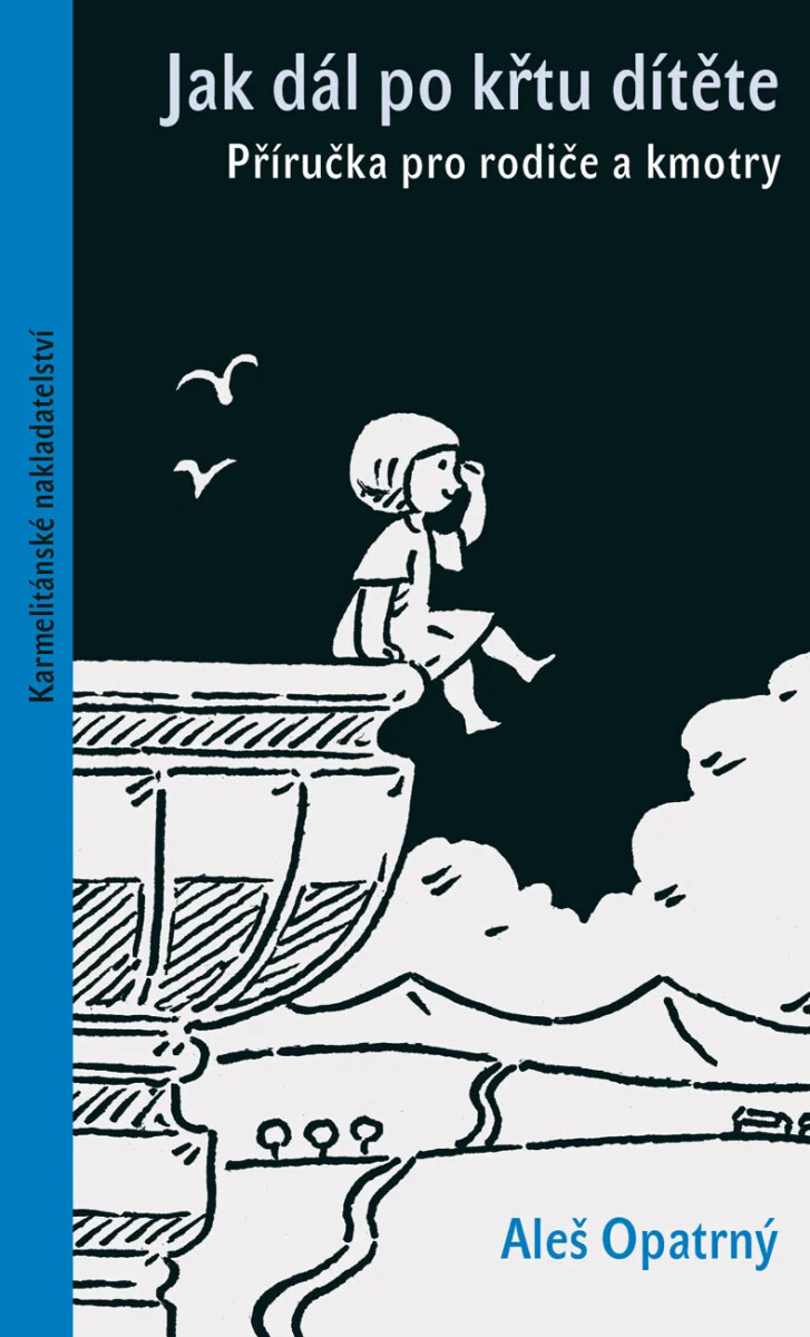 Kniha Jak dál po křtu dítěte - Příručka pro rodiče a kmotry