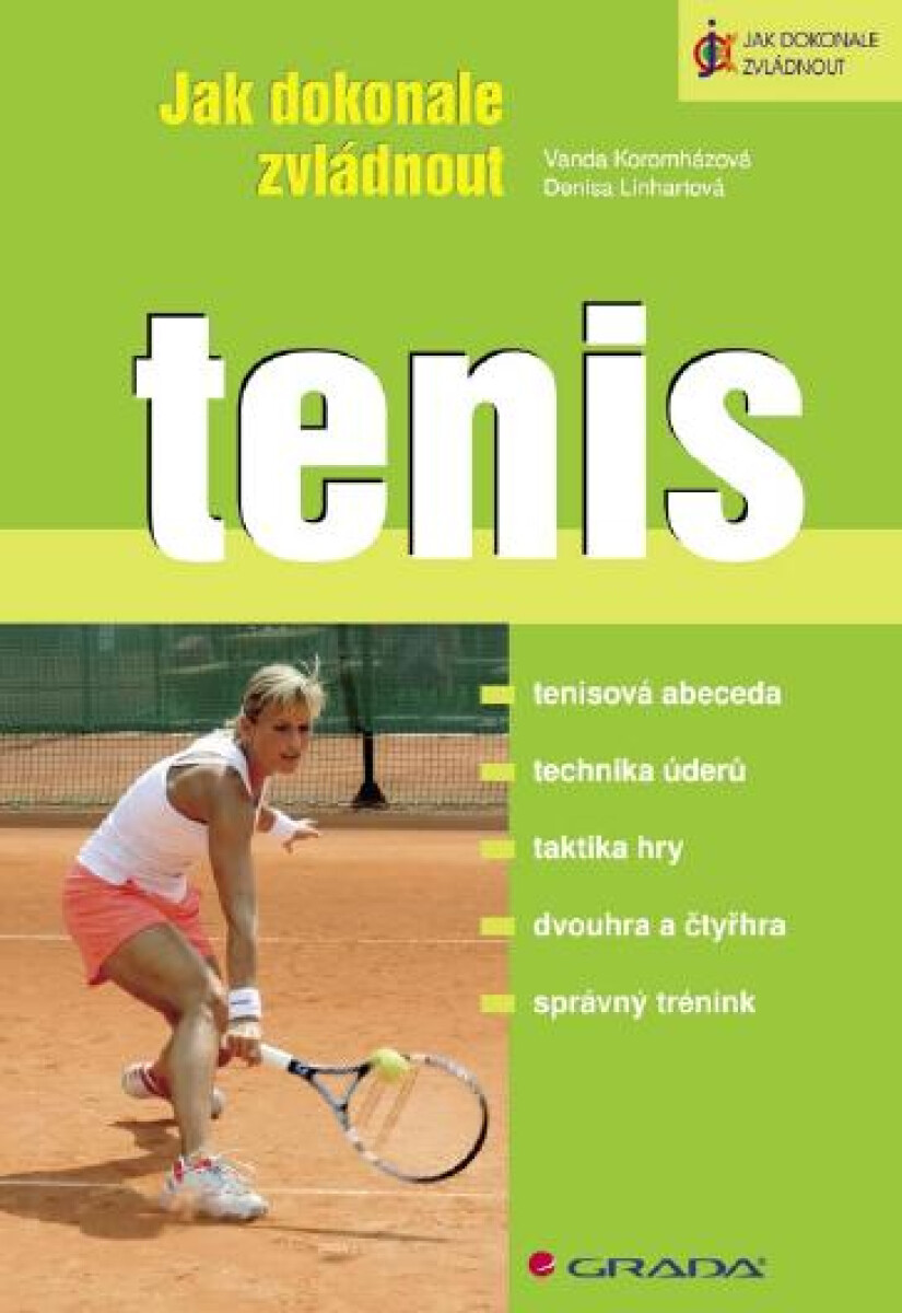Jak dokonale zvládnout tenis - Denisa Linhartová, Vanda Koromházová