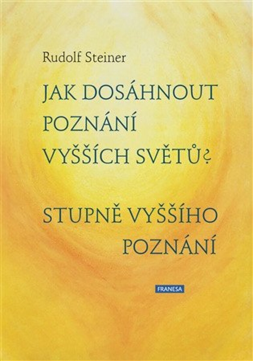 Kniha Jak dosáhnout poznání vyšších světů? Stupně vyššího poznání