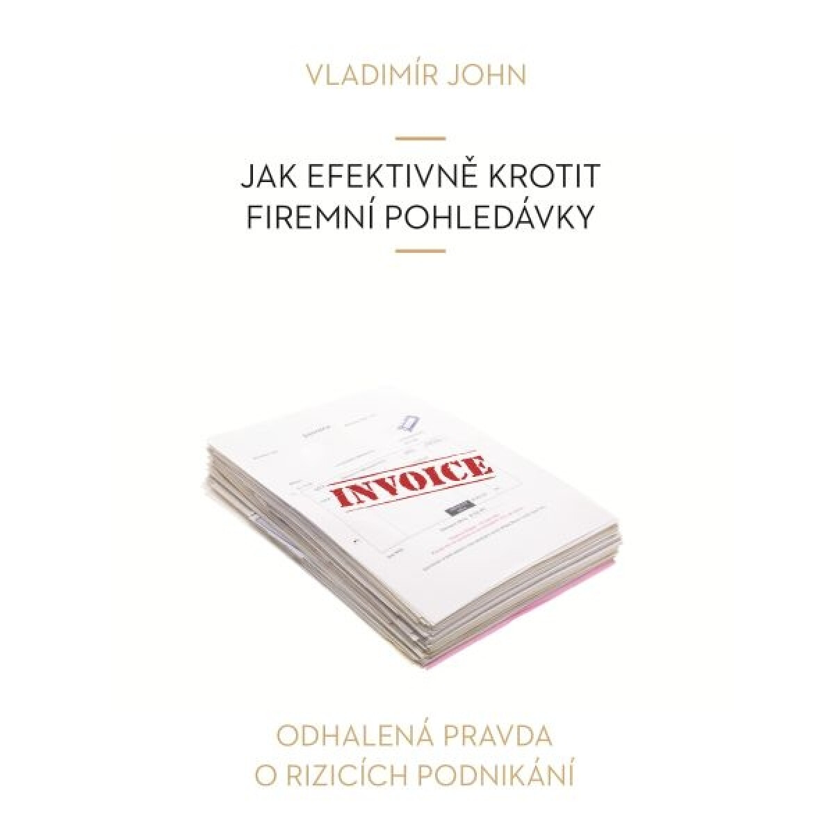Jak efektivně krotit firemní pohledávky - Vladimír John