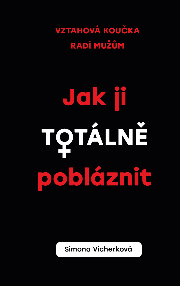 Levně Jak ji totálně pobláznit - Vicherková Simona