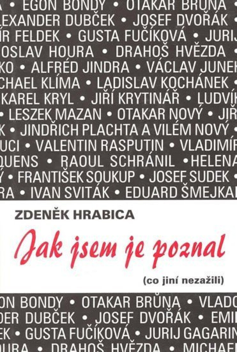 Jak jsem je poznal (co jiní nezažili)