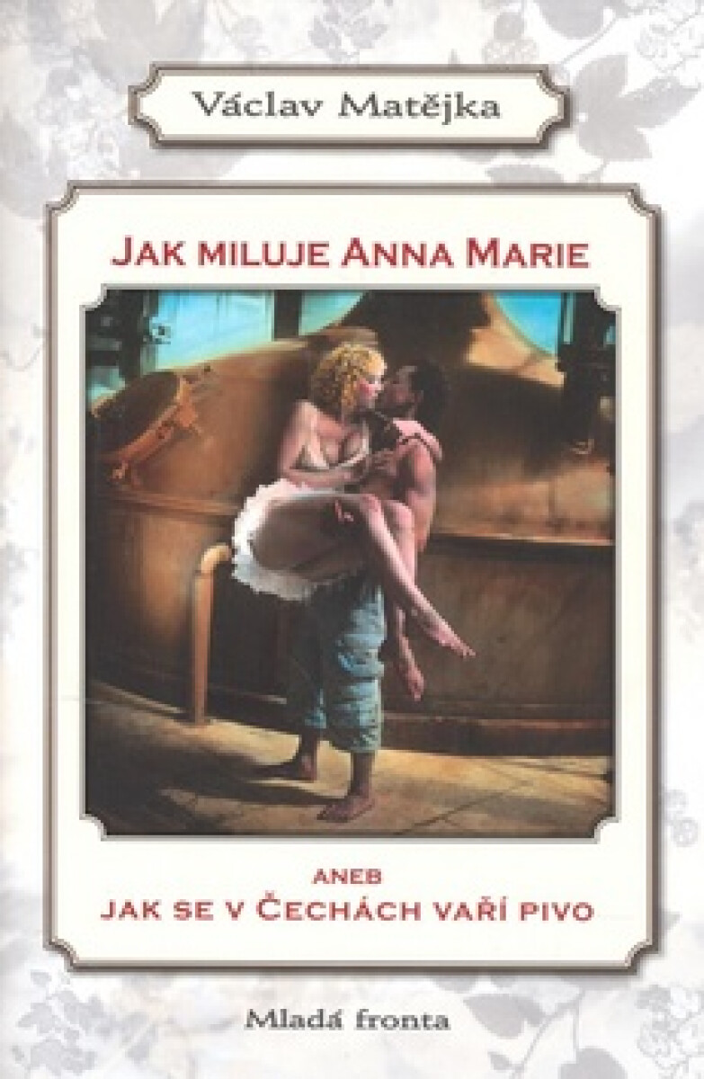 Kniha Jak miluje Anna Marie aneb Jak se v Čechách vaří pivo (poškozená)