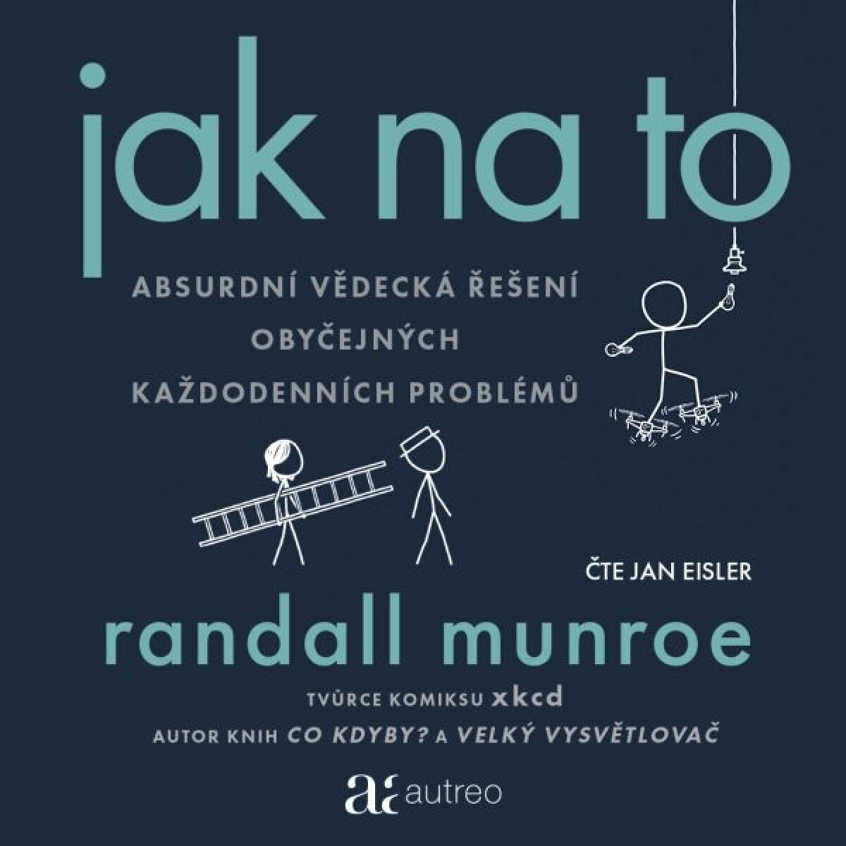 Levně Jak na to – Absurdní vědecká řešení obyčejných každodenních problémů - Randall Munroe - audiokniha