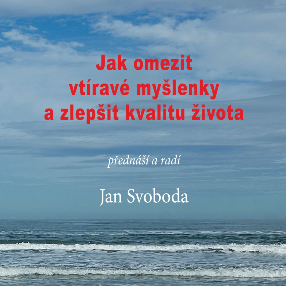 Levně Jak omezit vtíravé myšlenky a zlepšit kvalitu života - Jan Svoboda - audiokniha