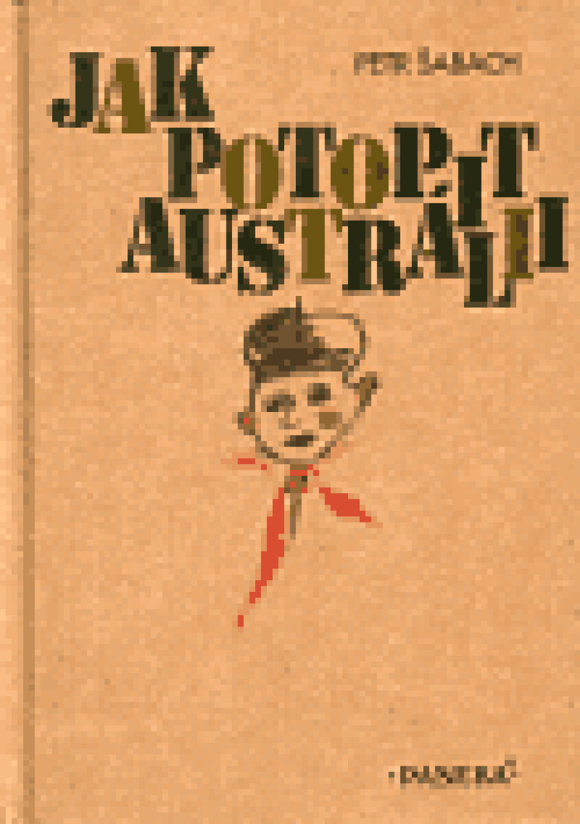 Jak potopit Austrálii - Petr Šabach