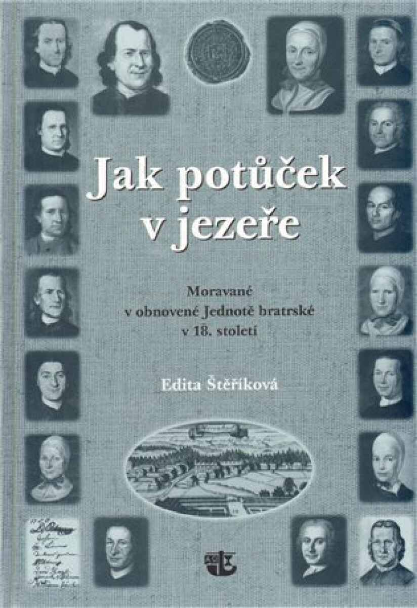 Kniha Jak potůček v jezeře. Moravané v obnovené Jednotě bratrské v 18. století