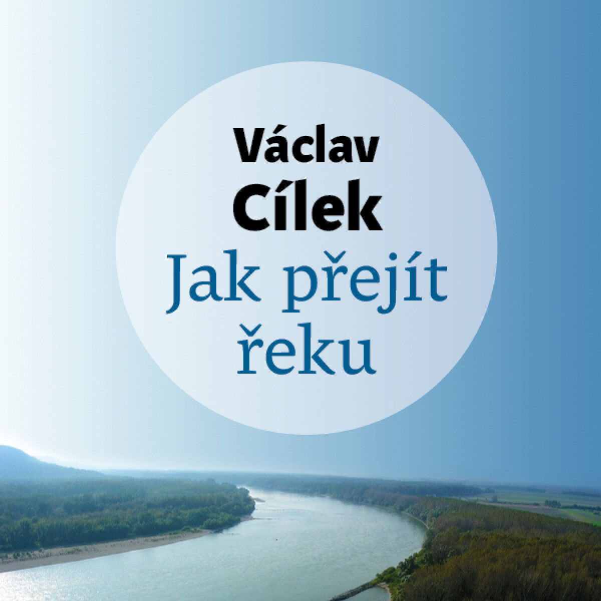 Levně Jak přejít řeku - Václav Cílek - audiokniha