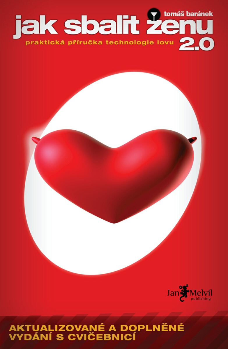 Jak sbalit ženu 2.0 – praktická příručka technologie lovu - Tomáš Baránek
