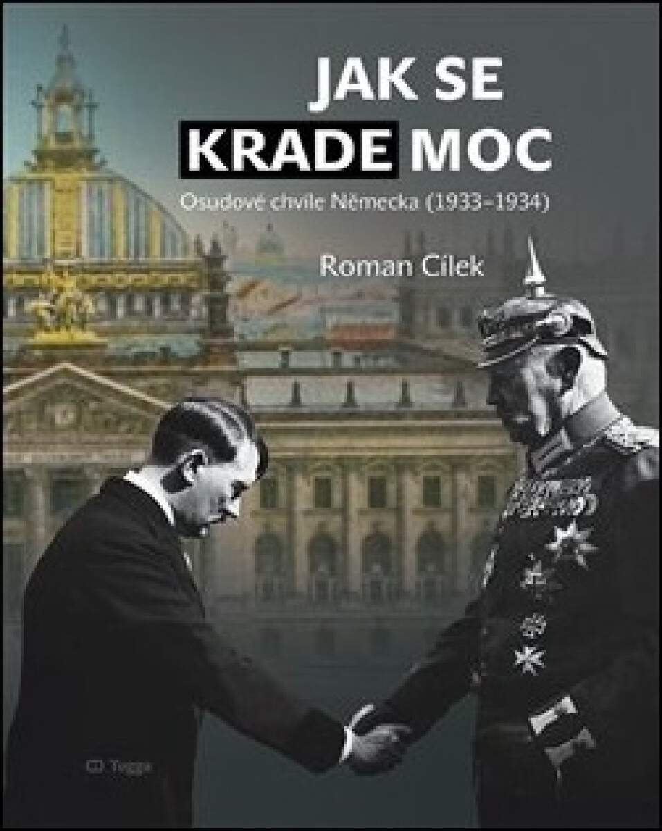 Kniha Jak se krade moc - Osudové chvíle Německa (1933-1934)
