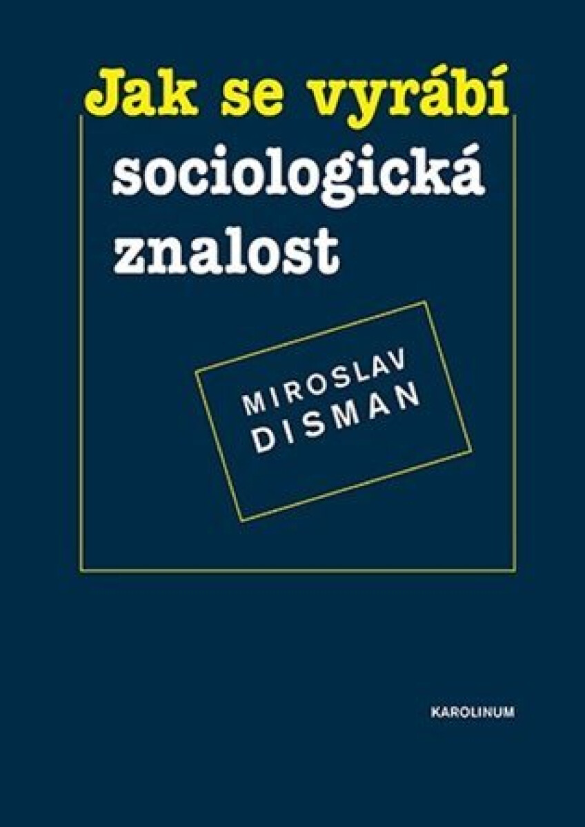 Kniha Jak se vyrábí sociologická znalost