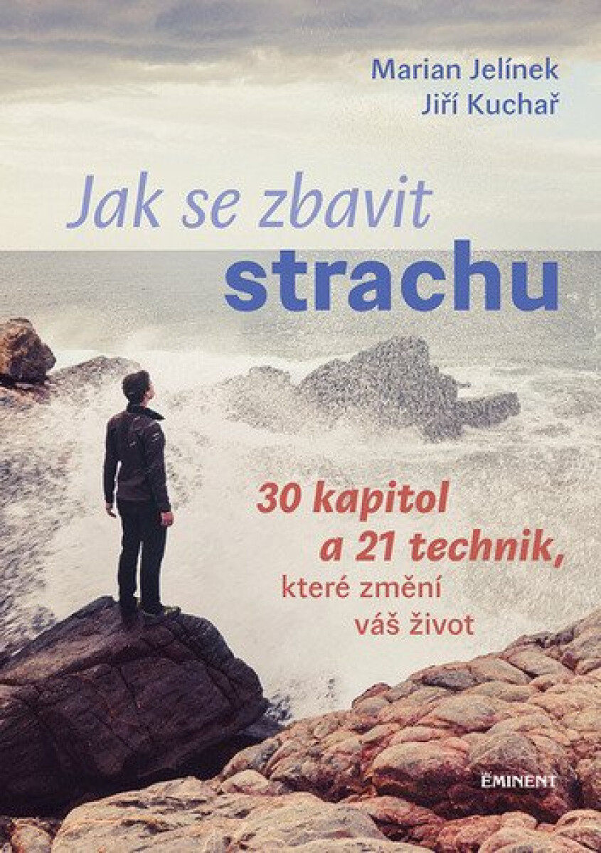 Kniha Jak se zbavit strachu. 30 kapitol a 21 technik, které změní váš život