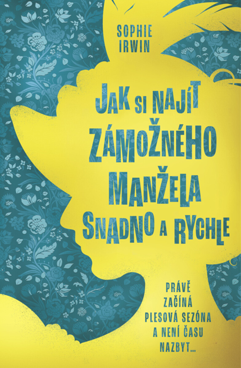 Levně Jak si najít zámožného manžela snadno a rychle - Sophie Irwin