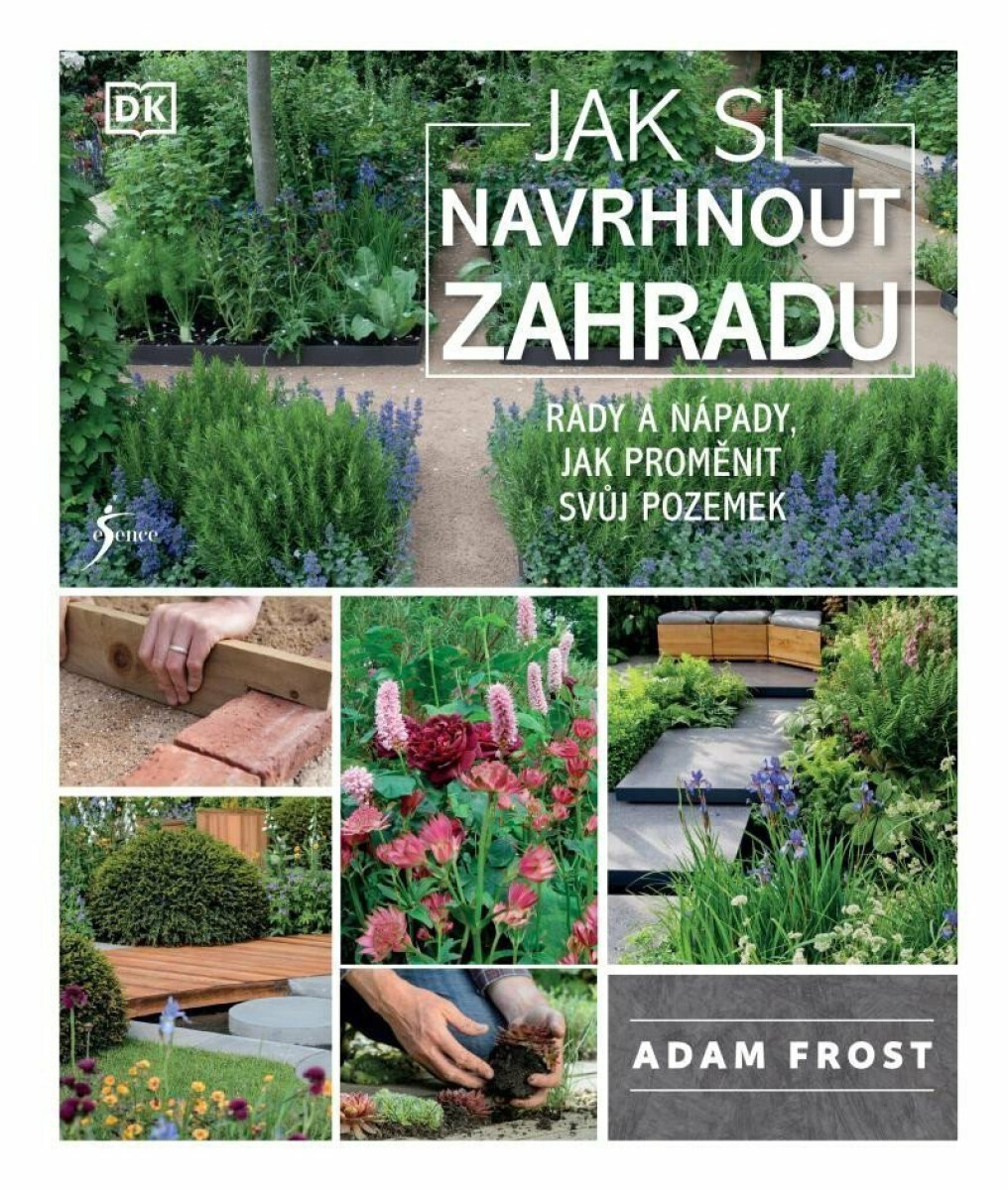 Levně Jak si navrhnout zahradu - Adam Frost