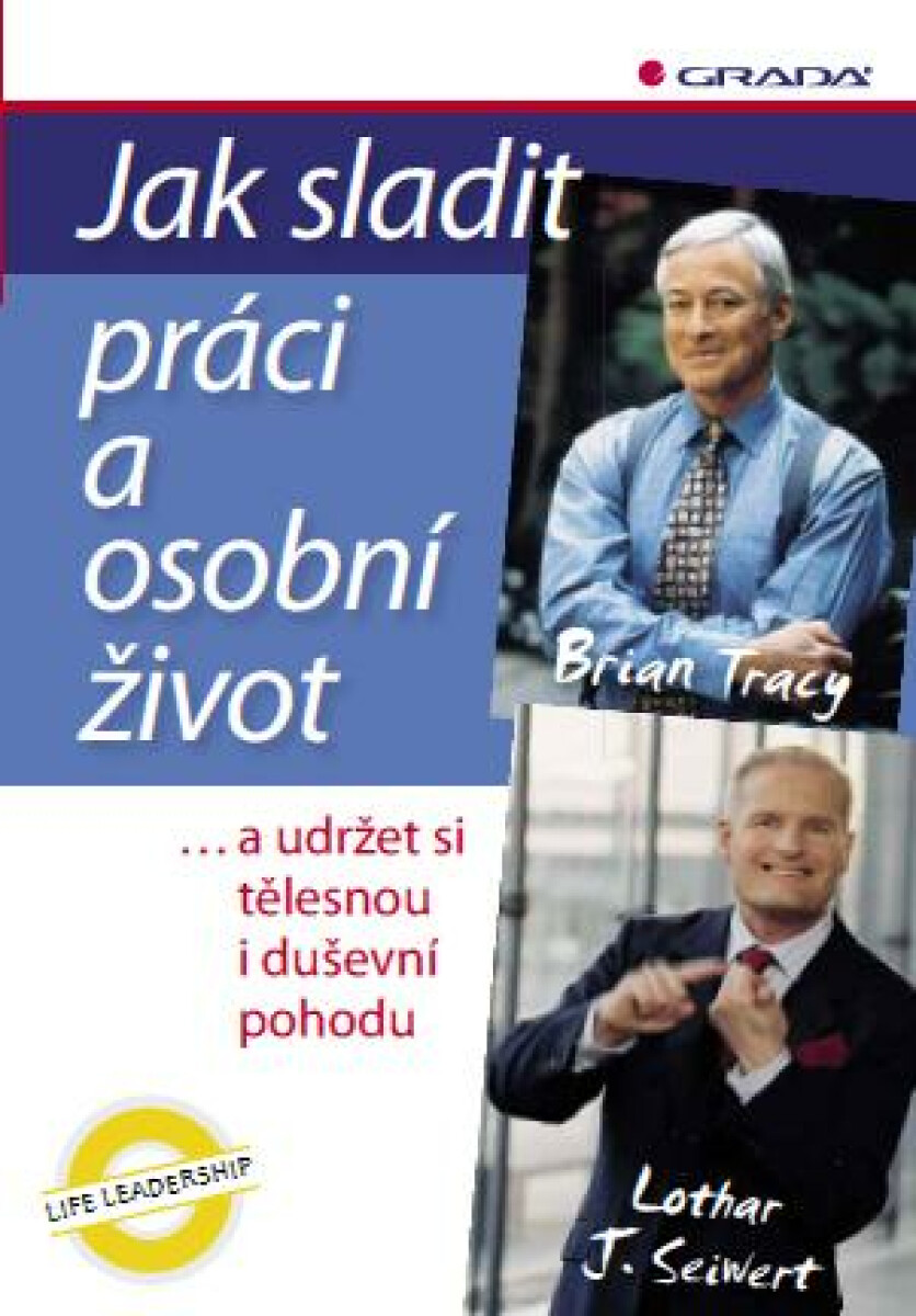 Jak sladit práci a osobní život - Brian Tracy, Lothar J. Seiwert