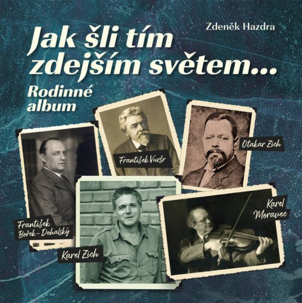 Kniha Jak šli tím zdejším světem... Rodinné album