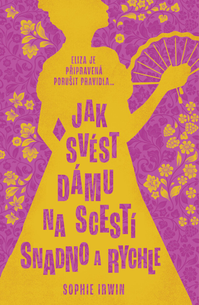 Levně Jak svést dámu na scestí snadno a rychle - Sophie Irwin