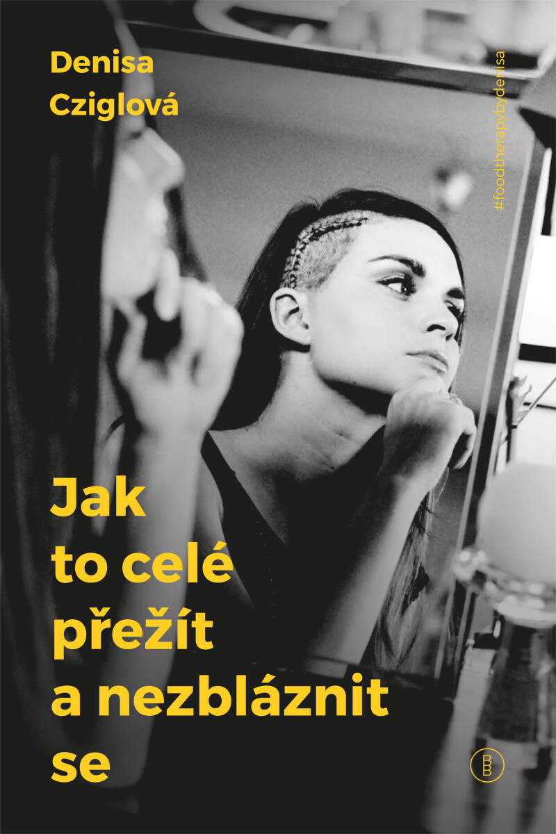 Levně Jak to celé přežít a nezbláznit se - Denisa Cziglová