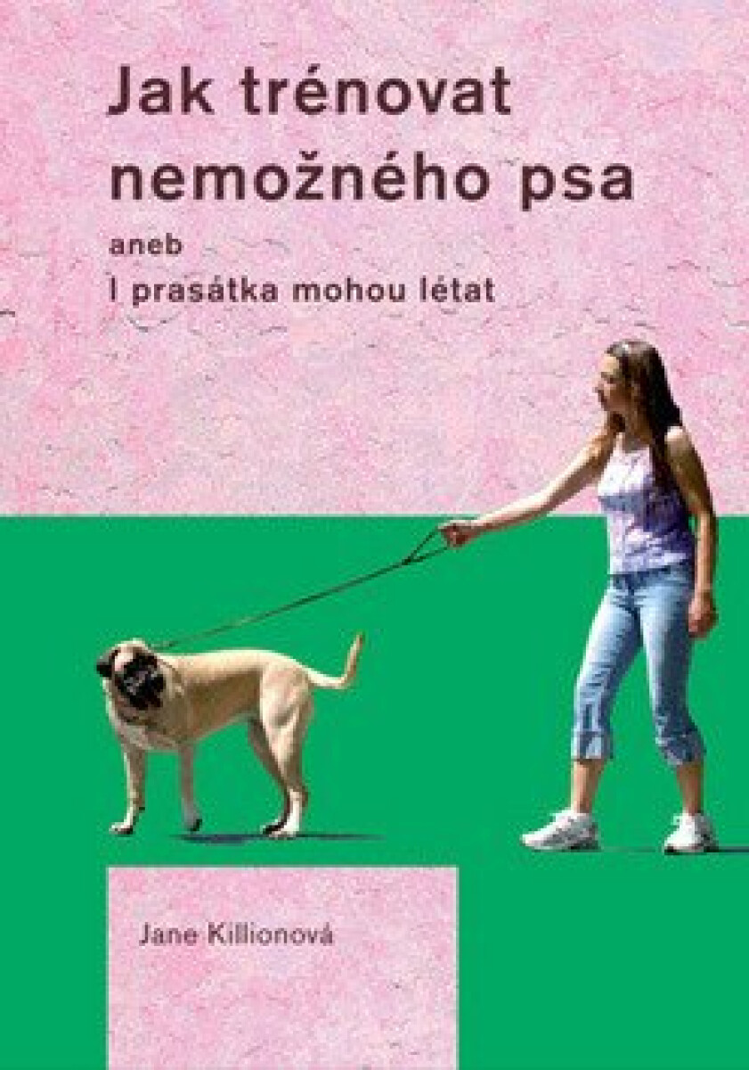 Kniha Jak trénovat nemožného psa