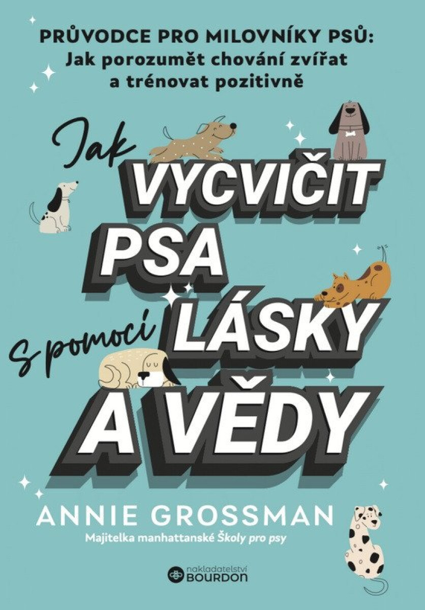 Kniha Jak vycvičit psa s pomocí lásky a vědy