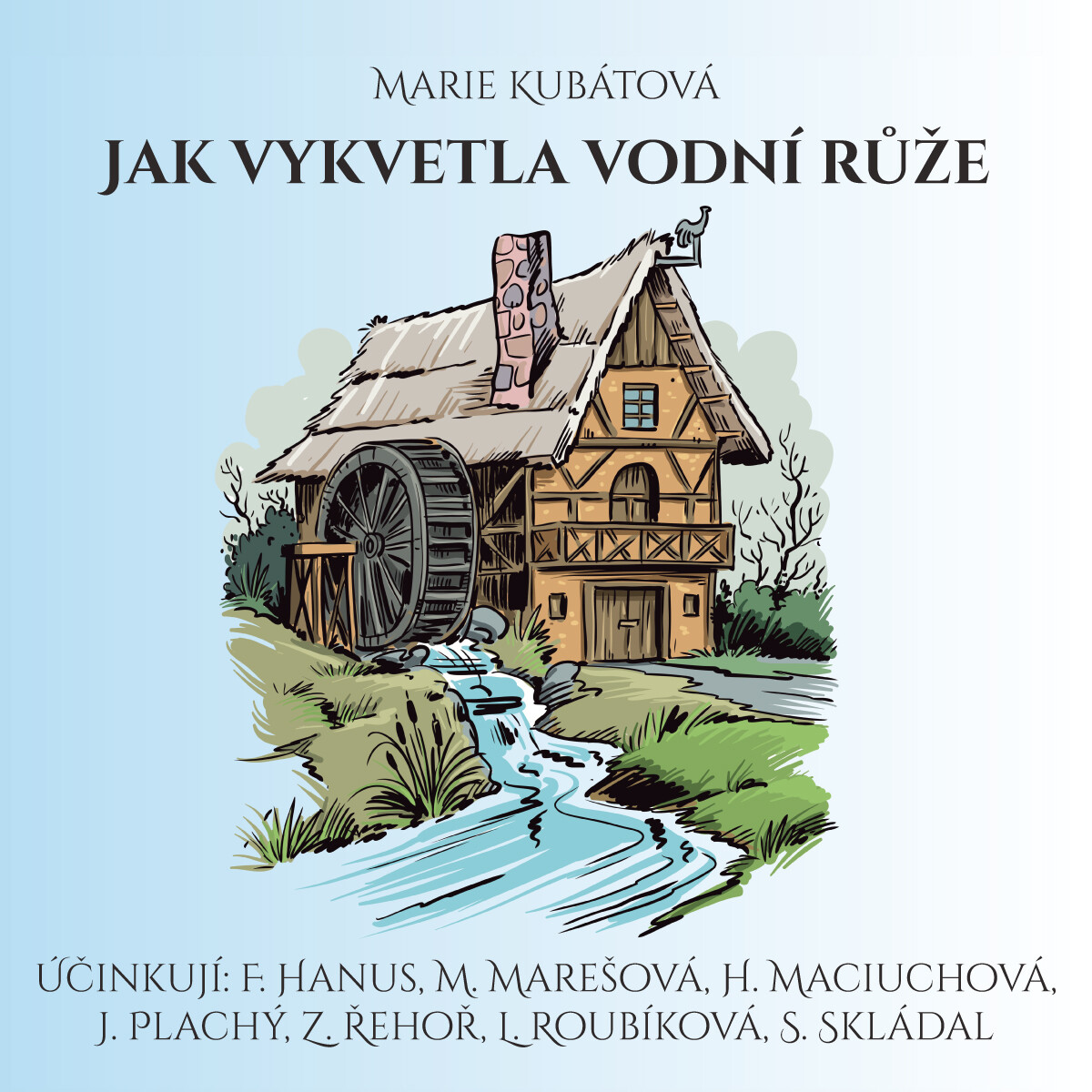 Jak vykvetla vodní růže - Marie Kubátová