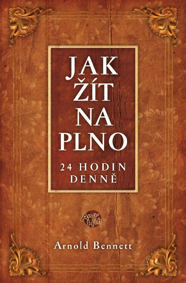 Jak žít naplno - Bennett Arnold