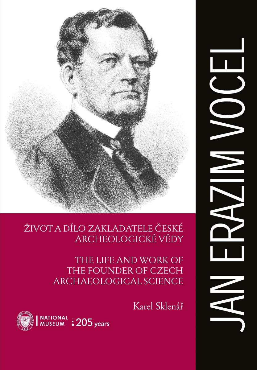 Levně Jan Erazim Vocel. Život a dílo zakladatele české archeologické vědy - Michal Lutovský, Karel Sklenář