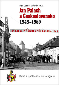 Kniha Jan Palach a Československo 1948 - 1989
