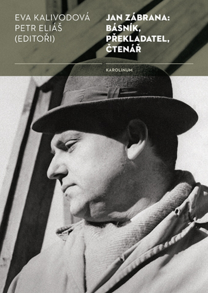 Jan Zábrana: básník, překladatel, čtenář - Petr Eliáš, Eva Kalivodová